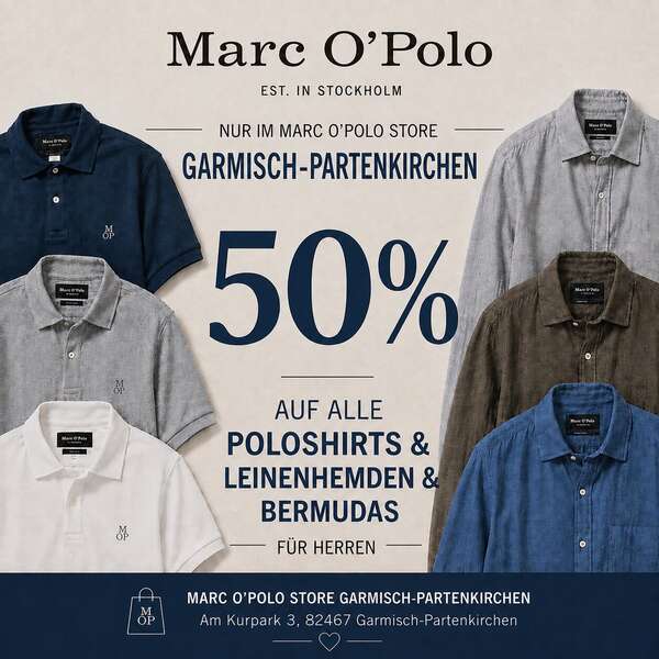 50% auf alle Poloshirts/Leinenhemden und Bermudas bei Marc O´Polo Garmisch