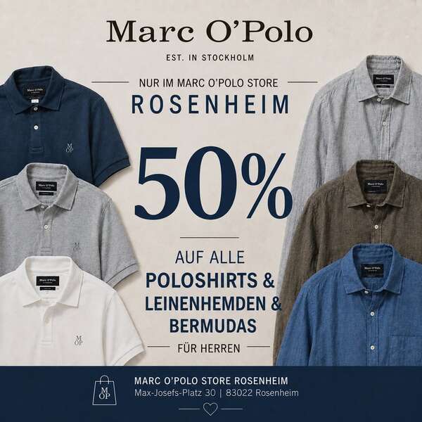 50% auf alle Poloshirts/Leinenhemden und Bermudas bei Marc O´Polo Rosenheim