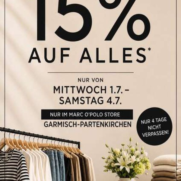 15 % auf ALLES nur von 1.7 - 4.7 bei Marc O´Polo Garmisch